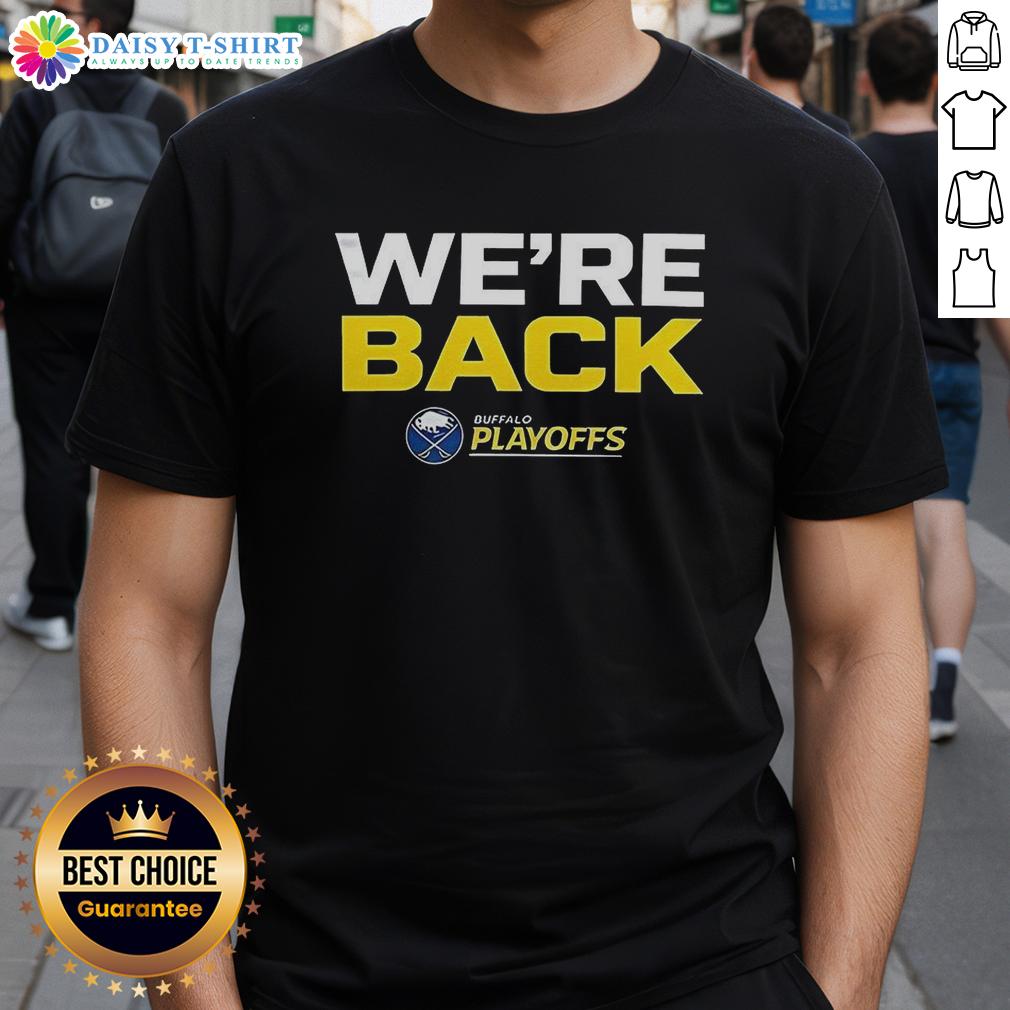Top Buffalo Sabres We Are Back 2026 Stanley Cup Playoffs T Shirt Alt Text: Top Buffalo Sabres 'We Are Back' T-Shirt for 2026 Stanley Cup Playoffs, featuring team colors and logo design.