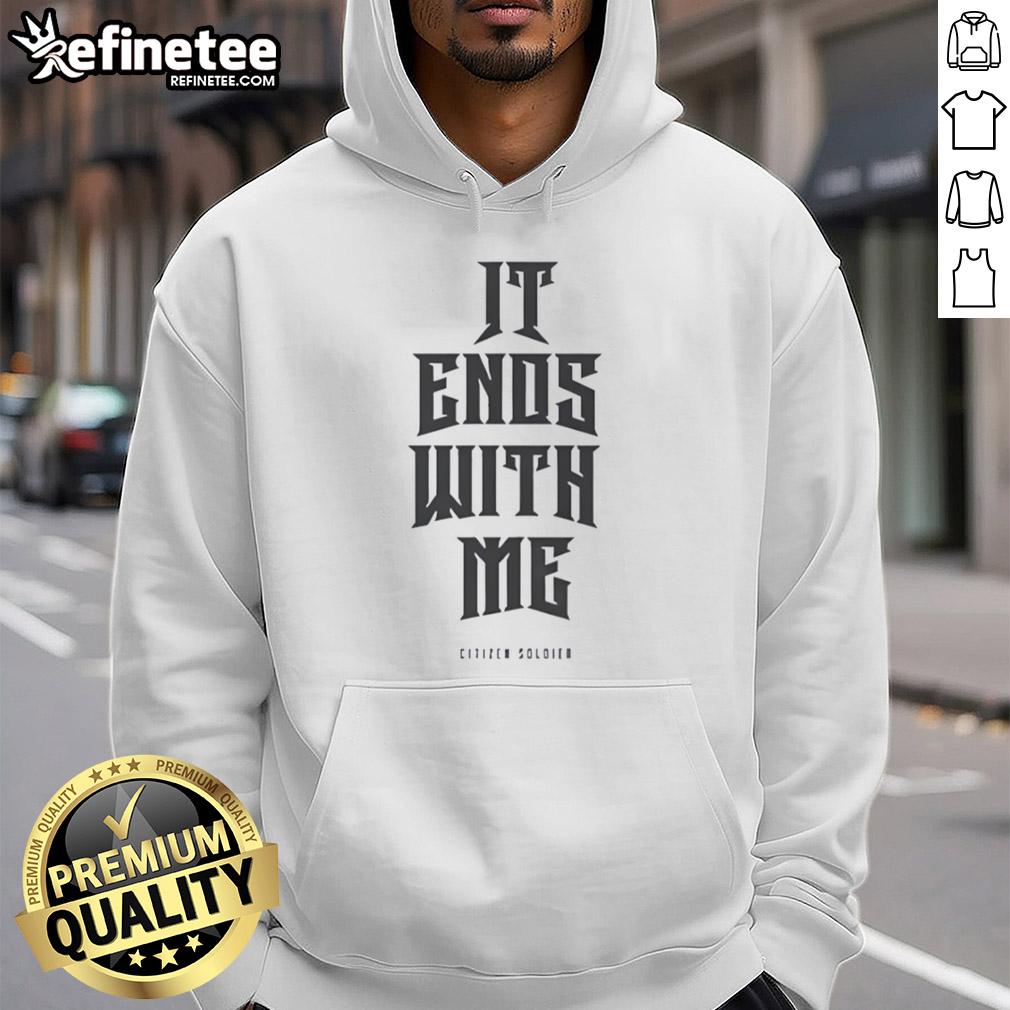 top-citizen-soldier-it-ends-with-me-hoodie Top Citizen Soldier It Ends With Me hoodie featuring a bold design and comfortable fit for fans of the series.