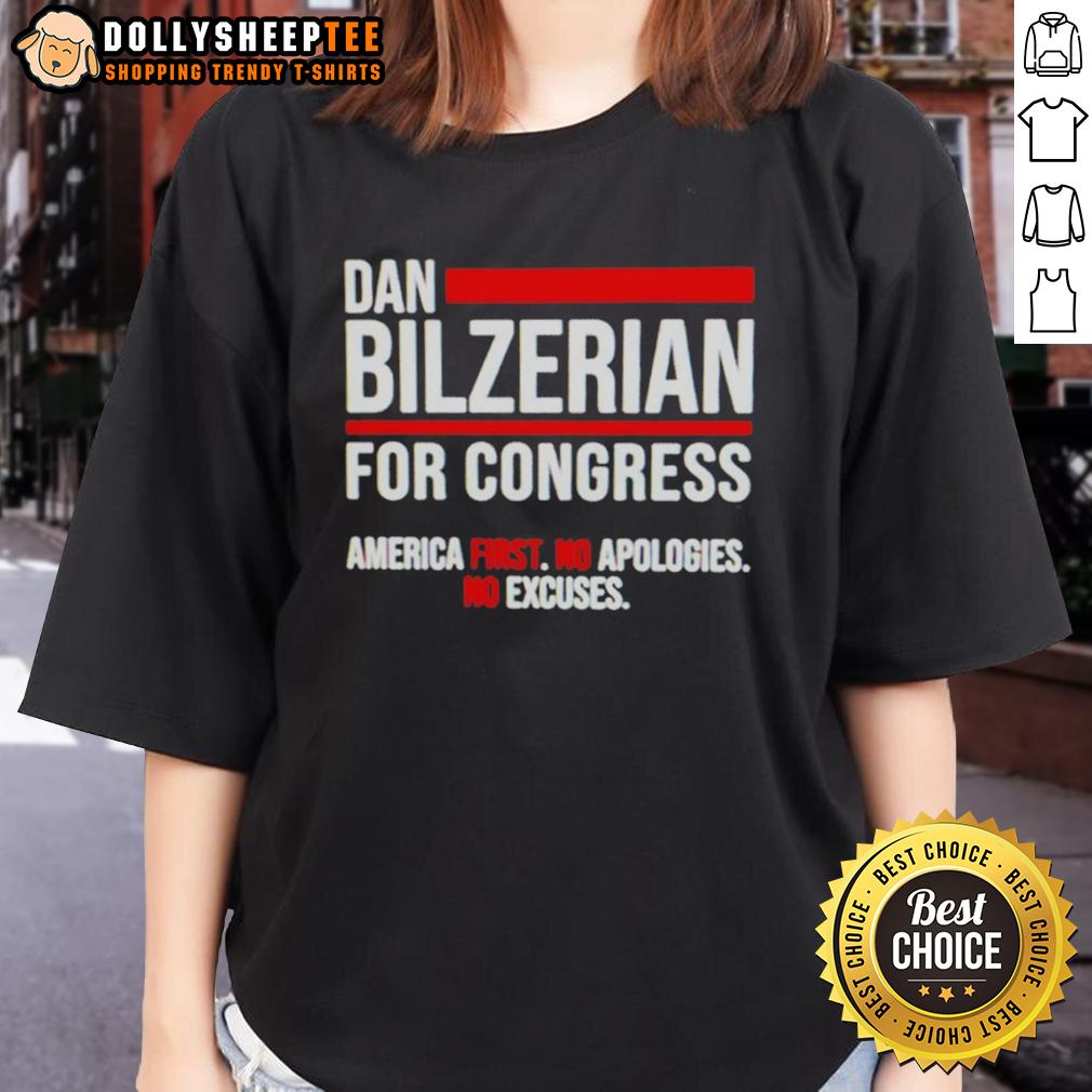 Top Dan Bilzerian For Congress America First No Apologies No Excuses Ladies Tee Top Dan Bilzerian for Congress America First No Apologies No Excuses ladies tee, showcasing bold political message.