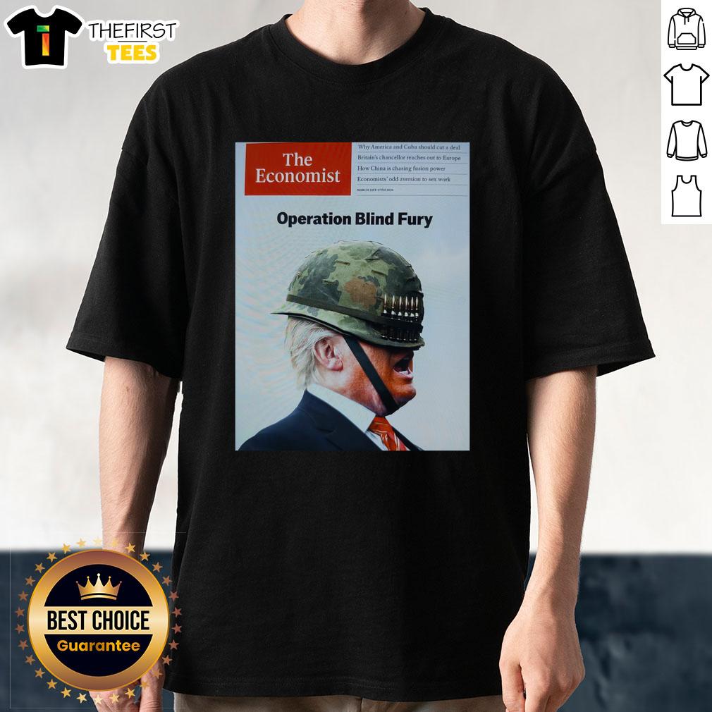 top-donald-trump-the-economist-operation-blind-fury-t-shirt-1 Top Donald Trump The Economist Operation Blind Fury T-Shirt featuring bold graphics and unique design for political apparel.