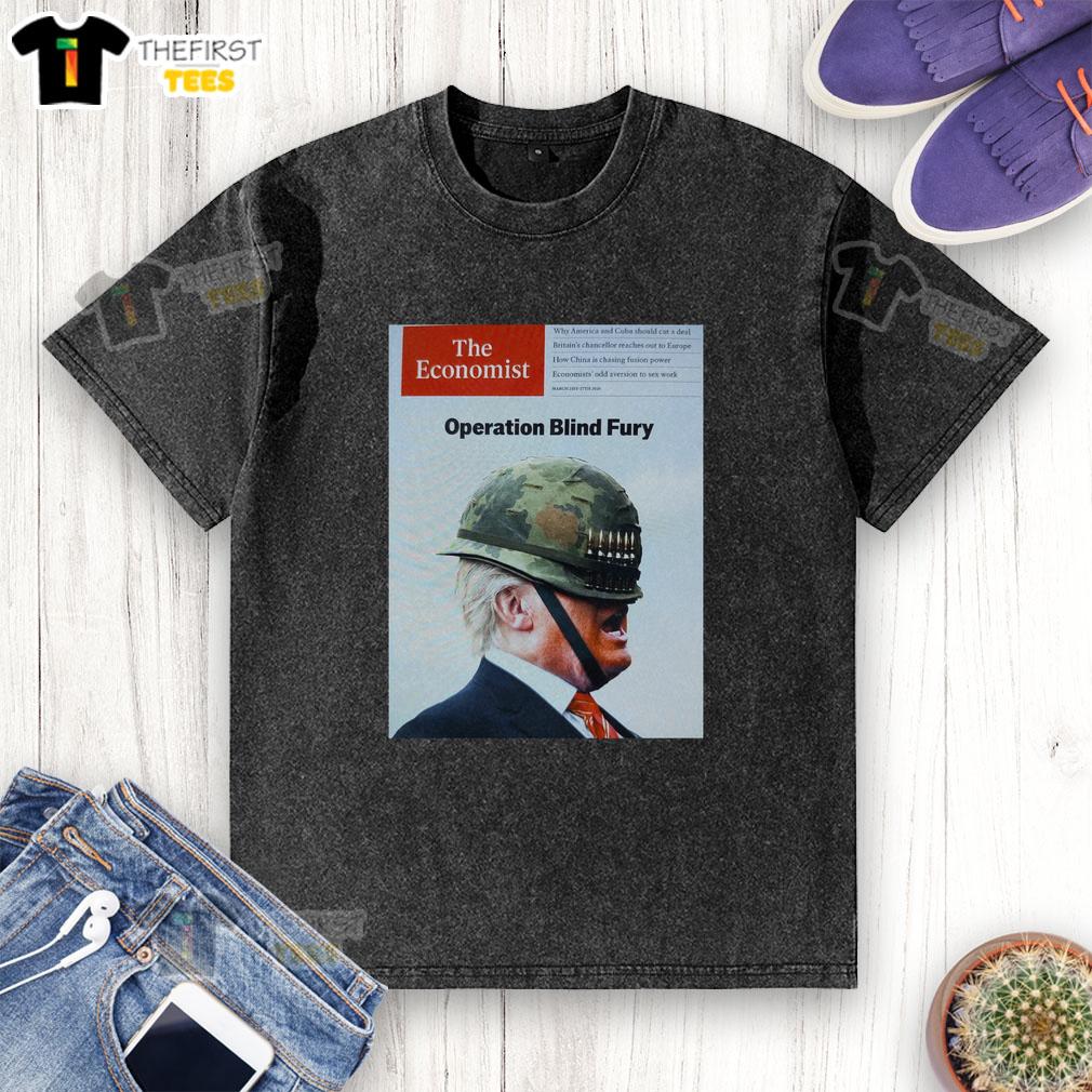 top-donald-trump-the-economist-operation-blind-fury-washed-t-shirt Top Donald Trump The Economist Operation Blind Fury T-Shirt - Image 6