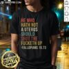 Alt Text: Top He Who Hath Not A Uterus Should Shut The Fucketh Up Bible T-Shirt design featuring bold text on a casual tee.