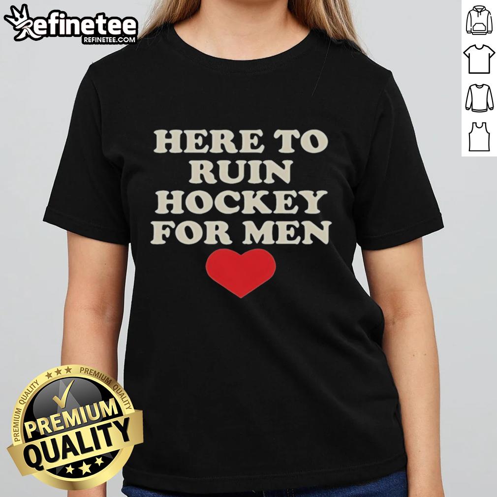 top-here-to-ruin-hockey-for-men-heart-shape-retro-ladies-tee Retro ladies tee featuring a heart shape design, perfect for hockey lovers. 'Top Here To Ruin Hockey For Men' slogan.