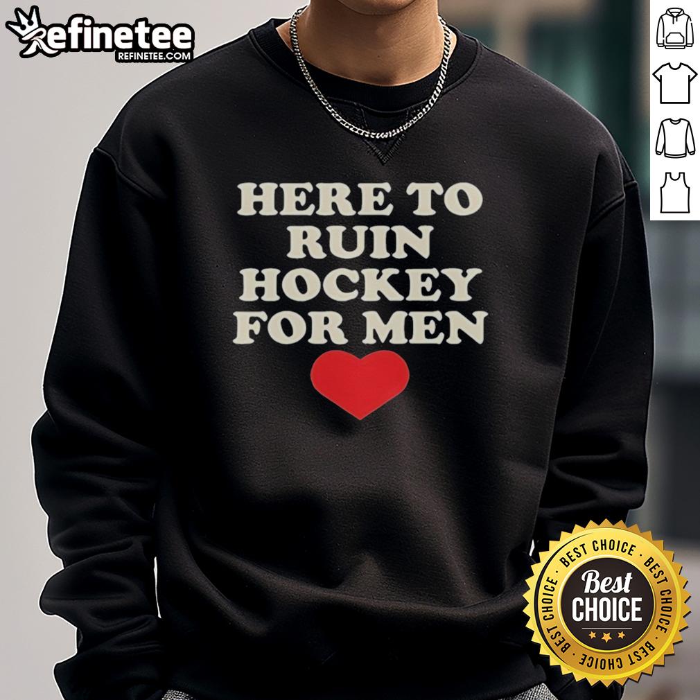 top-here-to-ruin-hockey-for-men-heart-shape-retro-sweatshirt Retro heart-shaped sweatshirt with 'Top Here To Ruin Hockey For Men' print, perfect for hockey fans and casual wear.