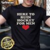 Heart-shaped retro T-shirt design reading 'Top Here To Ruin Hockey For Men' featuring playful typography and vibrant colors.