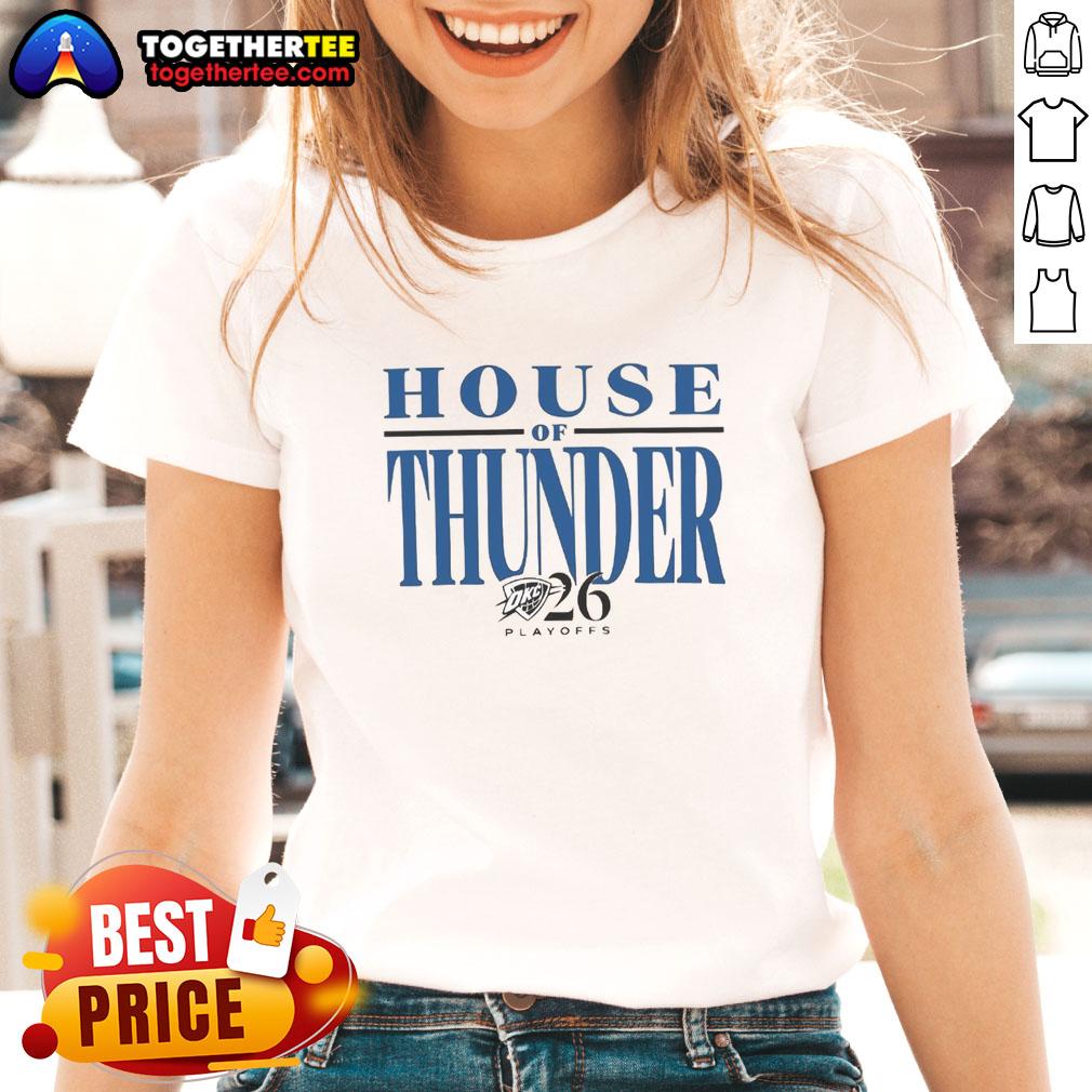 Top House Of Thunder Playoffs 2026 Okc Thunder Ladies Tee Alt Text: 2026 OKC Thunder Ladies Tee featuring the Top House of Thunder Playoffs design, perfect for fans and supporters.