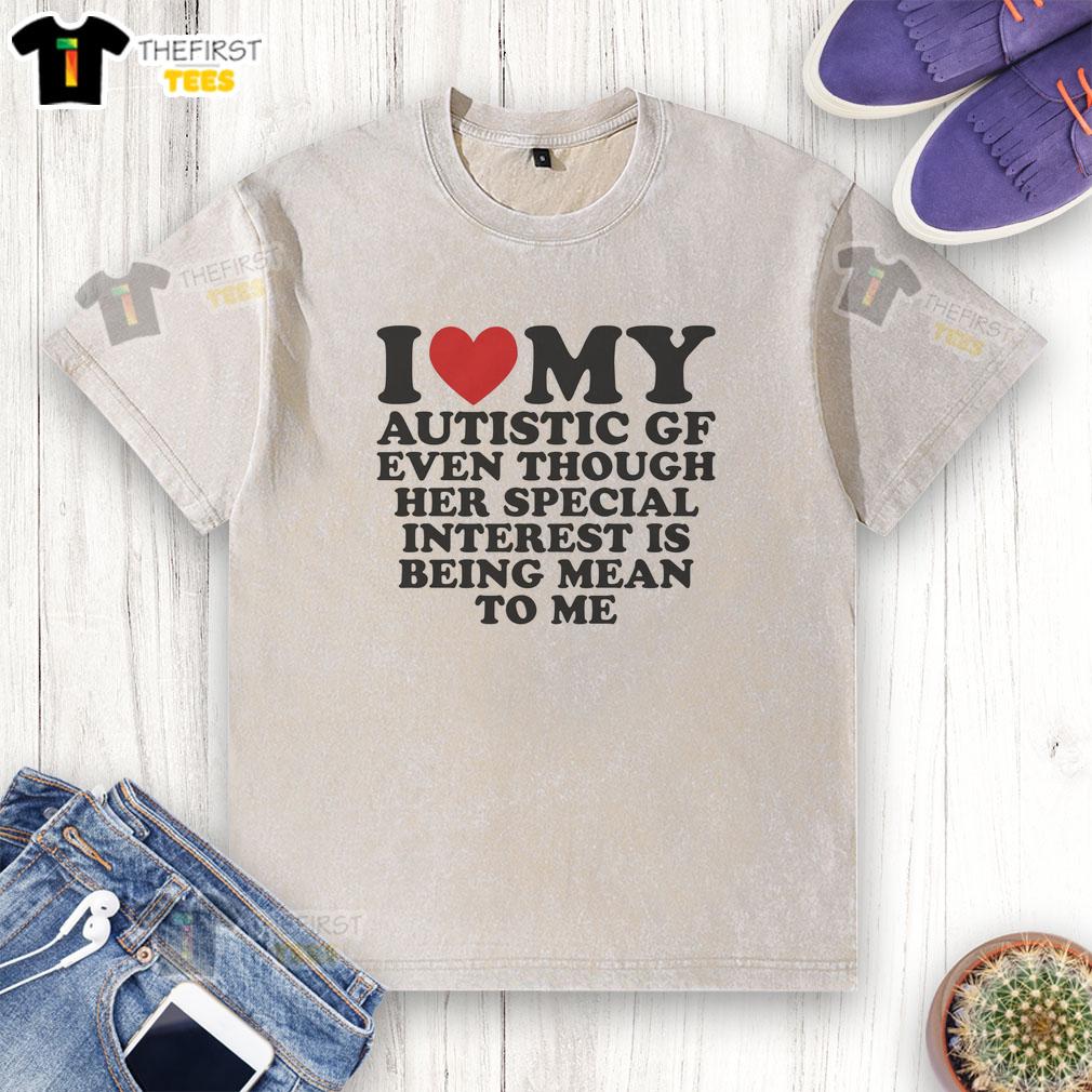 top-i-heart-my-autistic-gf-even-though-her-special-interest-is-being-mean-to-me-washed-t-shirt Alt Text: I Heart My Autistic GF T-shirt - Fun washed tee showcasing humor about special interests and relationships.
