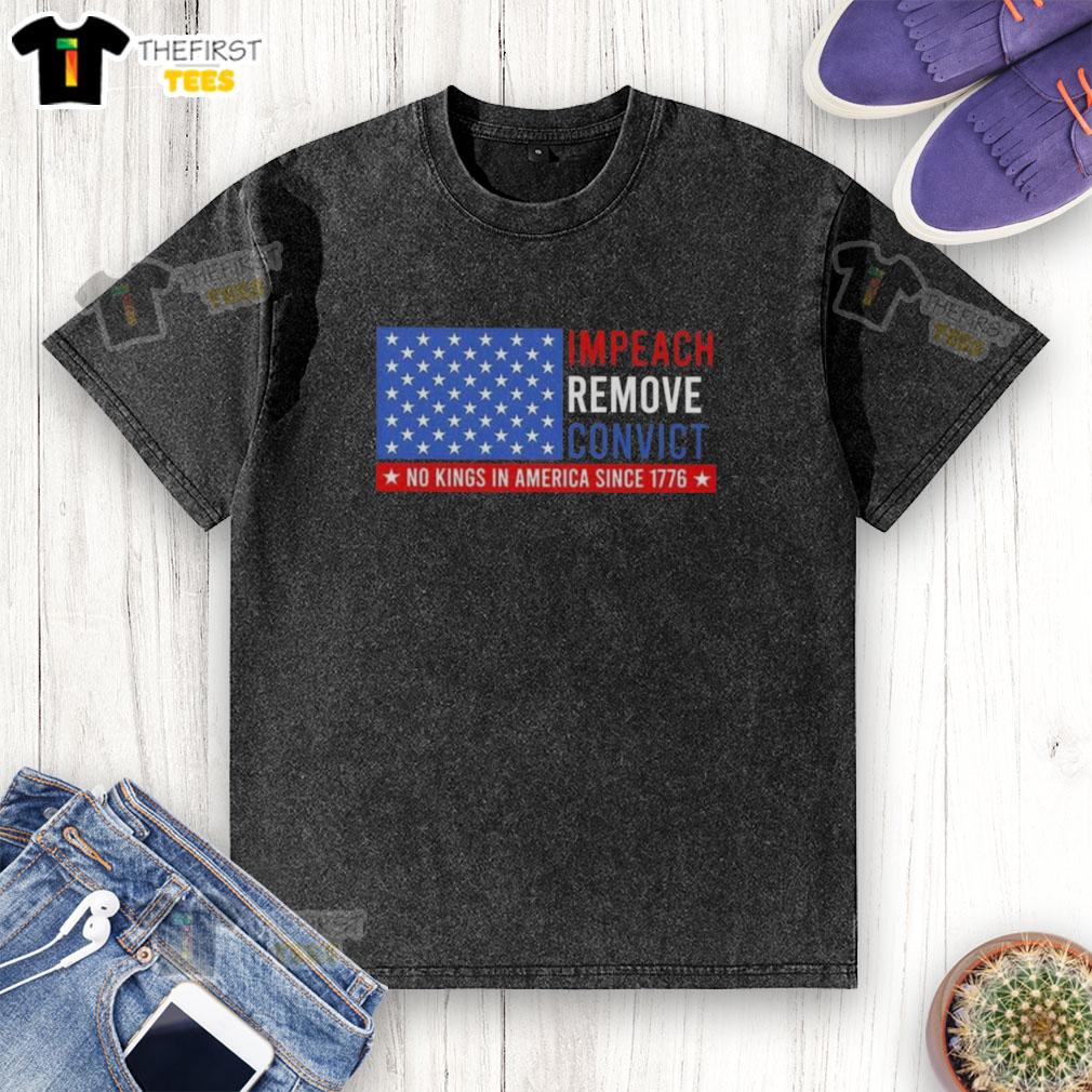 top-impeach-remove-convict-no-king-in-america-since-1776-us-flag-washed-t-shirt Top Impeach Remove Convict No King In America Since 1776 US Flag design on a washed t-shirt, showcasing patriotic spirit.
