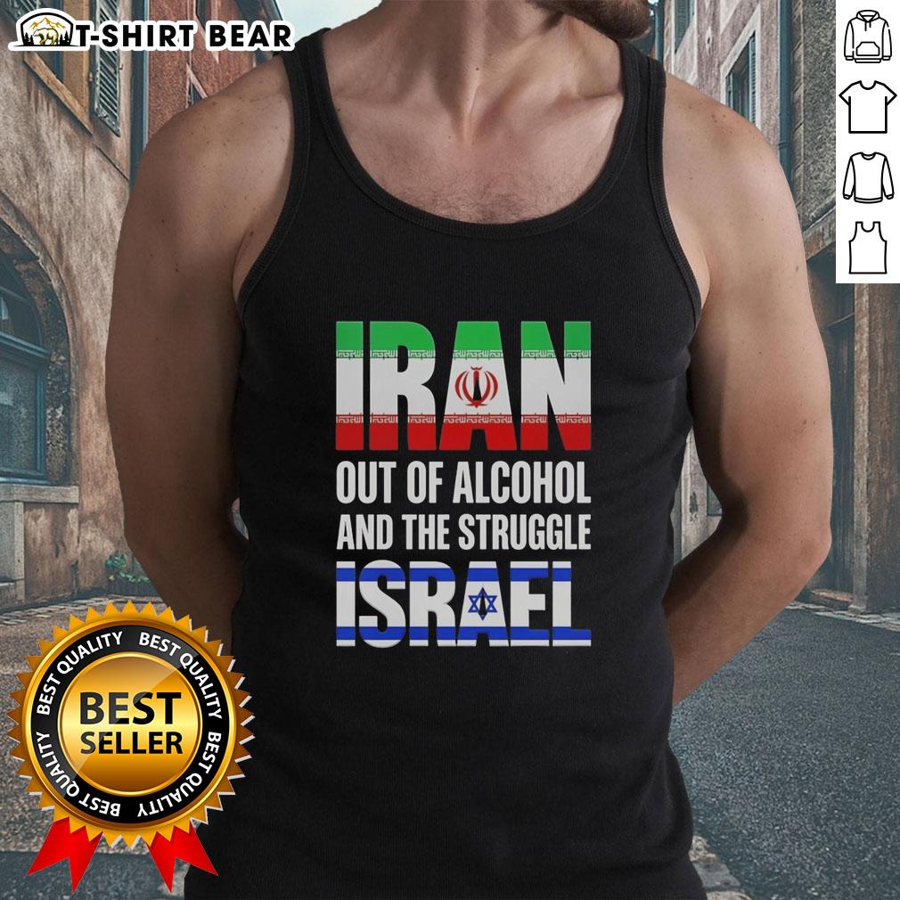 Top Iran Out Of Alcohol And The Struggle Israel Tank Top Top Iran Out of Alcohol and the Struggle Israel Tank Top featuring bold graphics and vibrant colors for a unique style.