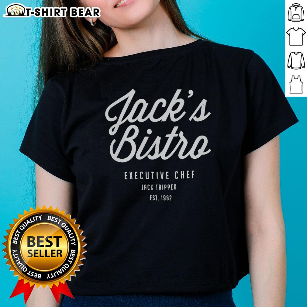Top Jack'S Bistro Executive Chef Jack Tripper Est 1982 Ladies Tee Alt Text: Top Jacks Bistro Executive Chef Jack Tripper wearing a stylish ladies tee, established in 1982, showcasing culinary passion.