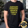 Top January February March Dusty May T-Shirt featuring a stylish design perfect for seasonal fashion enthusiasts.