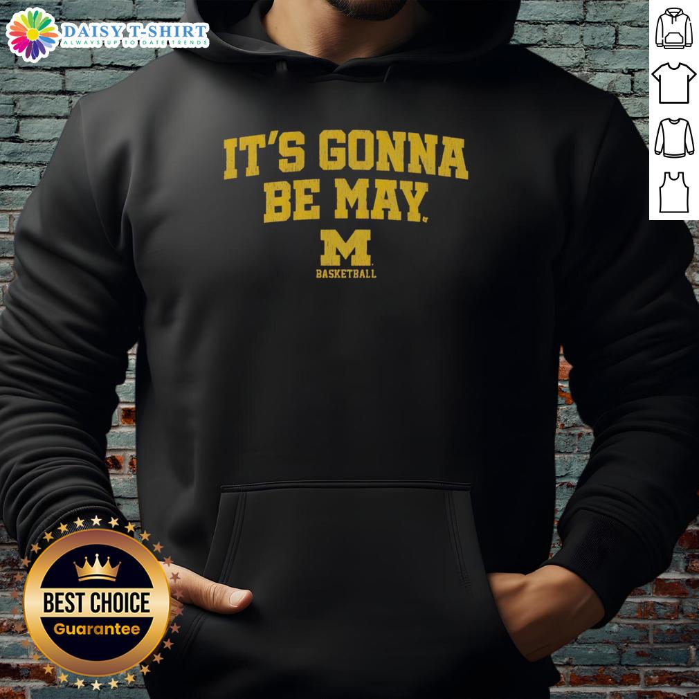 Top Michigan Wolverines Basketball It'S Gonna Be May Logo Hoodie Alt Text: Top Michigan Wolverines Basketball hoodie featuring 'It's Gonna Be May' logo, perfect for fans and casual wear.