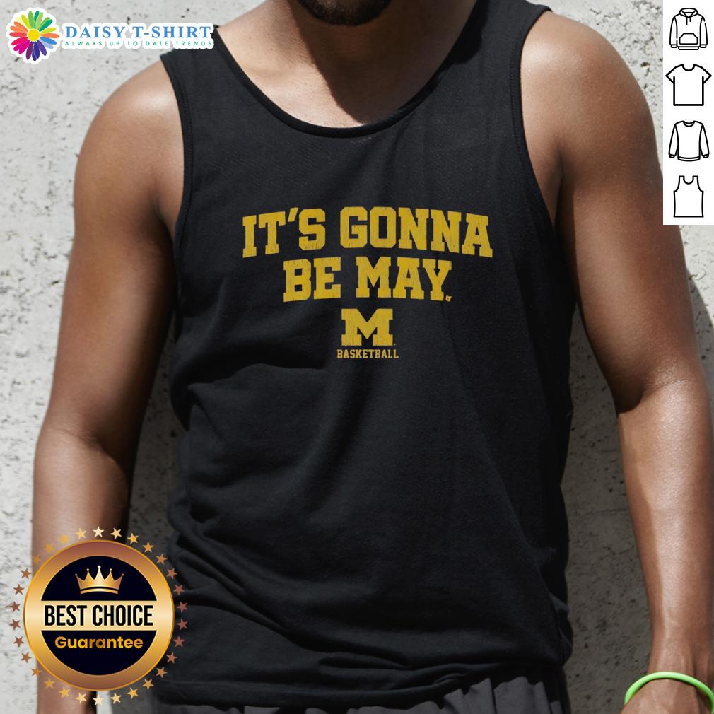 Top Michigan Wolverines Basketball It'S Gonna Be May Logo Tank Top Top Michigan Wolverines Basketball 'It's Gonna Be May' logo tank top featuring vibrant team colors and bold design.