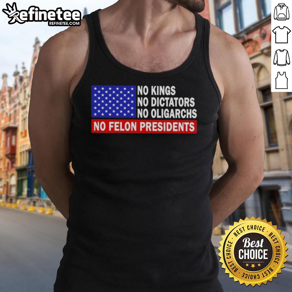 top-no-kings-no-dictators-no-oligarchs-no-felon-presidents-tank-top Tank top featuring 'No Kings, No Dictators, No Oligarchs, No Felon Presidents' design for political activism and freedom.