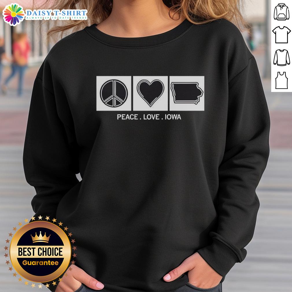 Top Peace Love Iowa Sweatshirt Cozy Top Peace Love Iowa sweatshirt in vibrant colors showcasing a stylish design perfect for Iowa pride and comfort.