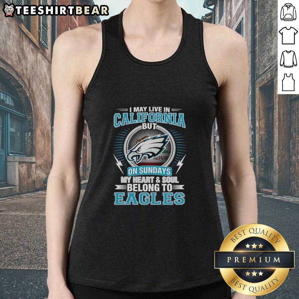 top-philadelphia-eagles-i-may-live-in-california-but-on-sundays-my-heart-and-soul-belong-to-eagles-tank-top Philadelphia Eagles tank top for fans in California, showcasing pride and love for the team on game days.