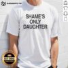 Stylish 'Top Shame's Only Daughter' T-Shirt design featuring bold text, perfect for casual wear and expressing individuality.