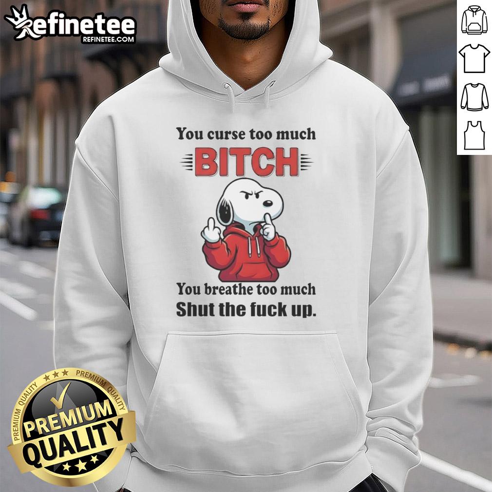 top-snoopy-you-curse-too-much-bitch-ty-you-breathe-too-much-shut-the-fck-up-hoodie Alt Text: Top Snoopy hoodie with bold text: 'You curse too much, shut the f* up.' Perfect for casual streetwear.