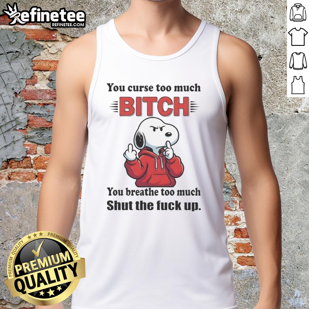 top-snoopy-you-curse-too-much-bitch-ty-you-breathe-too-much-shut-the-fck-up-tank-top Colorful tank top featuring 'Top Snoopy You Curse Too Much Bitch' design, perfect for casual wear and expressing personality.