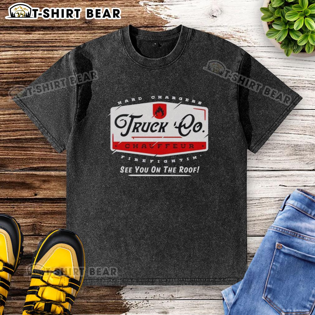 Top Truck Chauffeur Hard Changers Firefightin' See You On The Roof Washed T-Shirt Top Truck Chauffeur Hard Changers firefighting washed t-shirt featuring bold graphics and a unique design.
