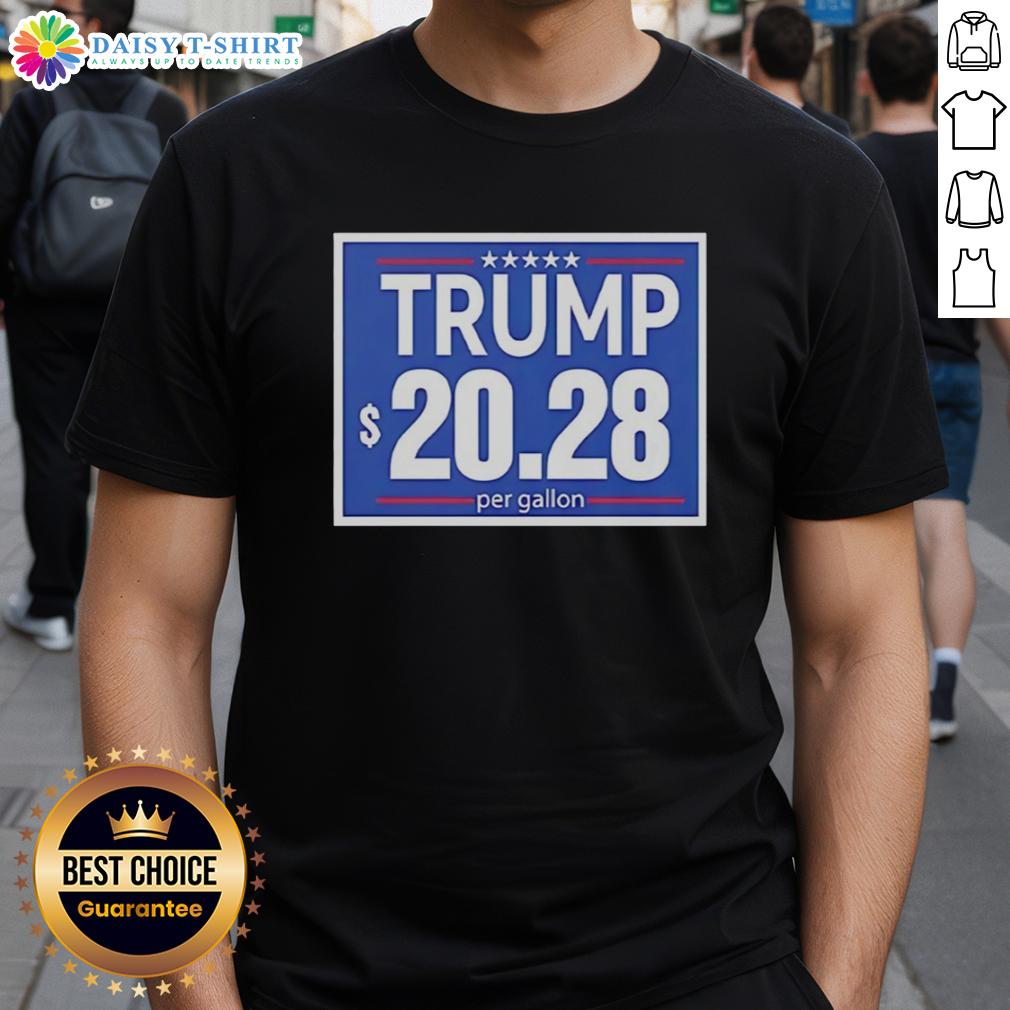 Top Trump 20 28 Per Gallon Trump Funny T Shirt Funny Trump T-shirt featuring 'Top Trump 20 28 Per Gallon' slogan, perfect for humor and political statement enthusiasts.