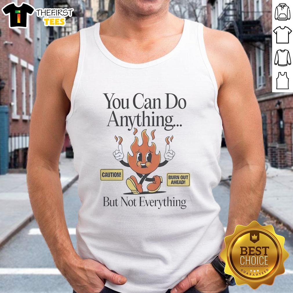 top-you-can-do-anything-but-not-everything-caution-burn-out-ahead-tank-top Top 'You Can Do Anything But Not Everything' tank top with caution sign, perfect for avoiding burnout and staying motivated.