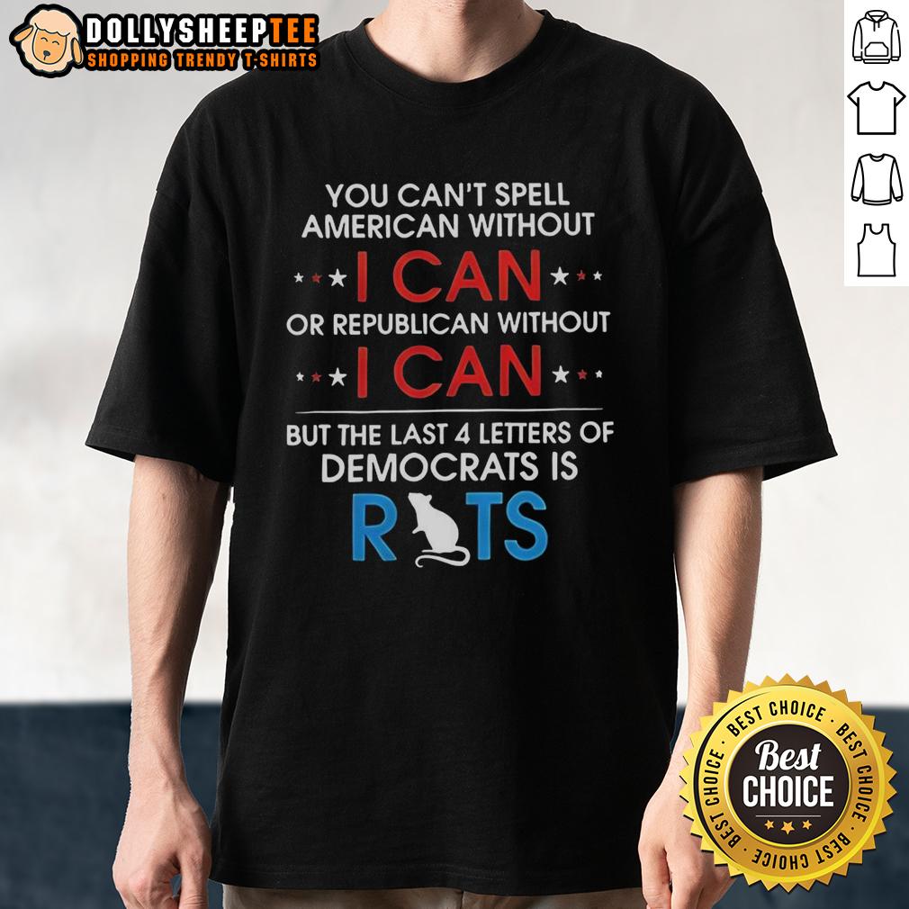 Top You Can'T Spell American Without I Can T Shirt Alt Text: Top You Can't Spell American Without I Can T-Shirt featuring bold text design on a casual tee for patriotic wear.