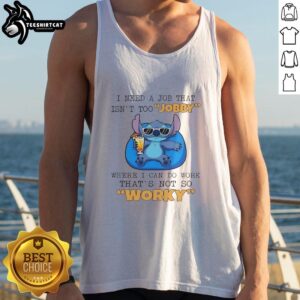Alt Text: Premium Stitch tank top featuring humorous I Need A Job That Isn't Too Jobby design, perfect for casual wear.