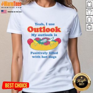Funny ladies' tee with 'Yeah, I use Outlook, my Outlook is filled with hot dogs' graphic design.