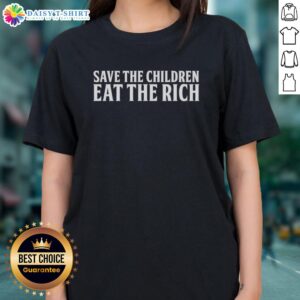Good Save The Children Eat The Rich Letter Ladies Tee featuring bold text and a stylish design for social justice advocates.
