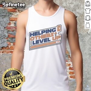 Top Helping Others Level Up T-Shirt - Image 5