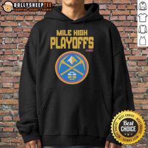 Alt Text: Original Mile High Playoffs Denver Nuggets 2026 NBA Playoffs hoodie featuring team logo and vibrant colors.