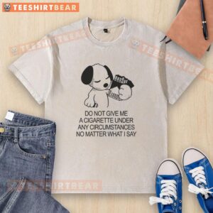Cute Snoopy holding a cigarette on a 'Do Not Give Me A Cigarette' washed T-shirt design.