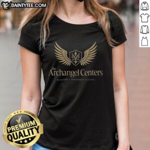 Original The Archangel Centers recovery treatment centers ladies tee shirt showcasing supportive recovery message.