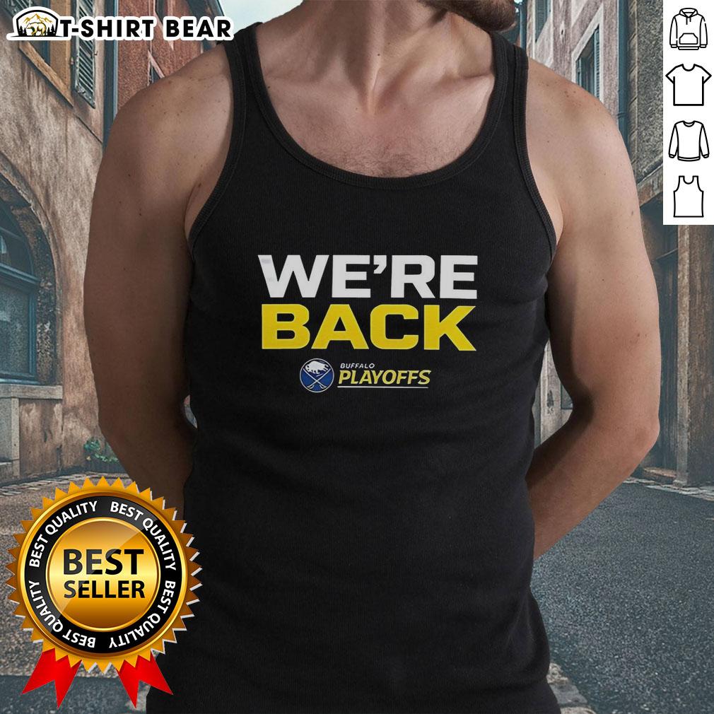 Official Buffalo Sabres We Are Back 2026 Stanley Cup Playoffs Tank Top Buffalo Sabres 'We Are Back' 2026 Stanley Cup Playoffs tank top featuring team colors and logo, perfect for fans.