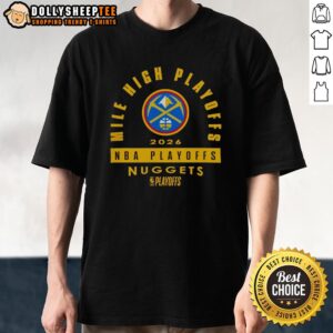 Original Denver Nuggets 2026 NBA Playoffs Mile High Playoffs T-Shirt featuring team logo and vibrant colors.