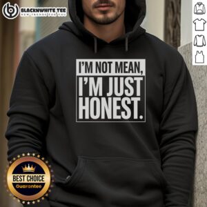 Comfortable 'I'm Not Mean, I'm Just Honest' hoodie in stylish design, perfect for casual wear and expressing honesty.