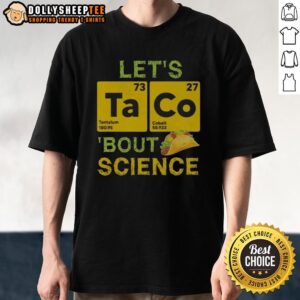 Top Lets Taco Bout Science T-Shirt featuring a fun taco graphic and science-themed text, perfect for science lovers.