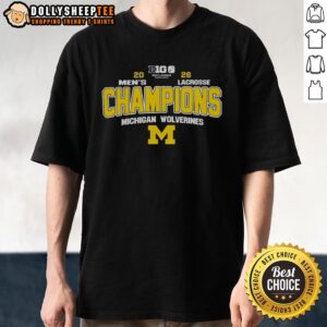 Good NCAA Michigan Wolverines 2026 Big 10 Men’s Lacrosse Tournament Champions T-Shirt