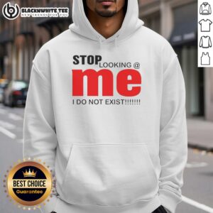 Funny hoodie with 'Stop Looking, Mei Do Not Exist' text design, perfect for casual wear and humor lovers.