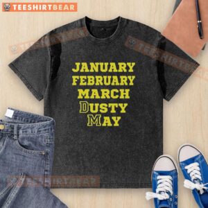 Top January February March Dusty May Washed T-Shirt in soft fabric, featuring a casual design perfect for everyday wear.