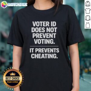 Original Voter ID T-shirt for ladies emphasizing that voter ID prevents cheating, not voting.