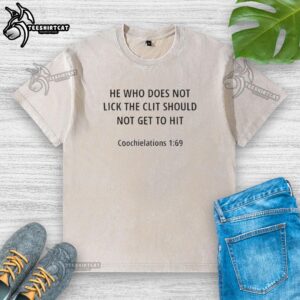 Official He Who Does Not Lick The Clit T-Shirt, design featuring bold text on a washed fabric background.