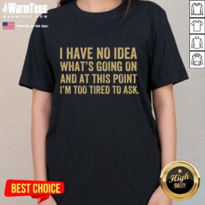 Nice I'm Too Tired to Ask Ladies Tee - Relaxed fit graphic t-shirt with humorous text for casual wear.