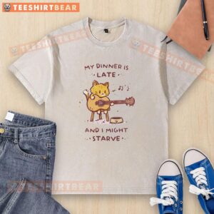 Funny cat on a t-shirt with the phrase My Dinner is Late and I Might Starve, showcasing a humorous design for cat lovers.