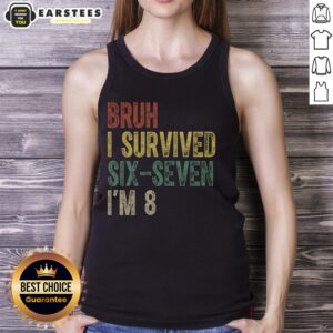 Good Bruh I Serviced Six Seven I'm 8 6 7 meme tank top featuring a humorous graphic design for meme lovers.