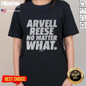 Alt Text: Premium Arvell Reese No Matter What Ladies Tee featuring a stylish design and comfortable fit for everyday wear.