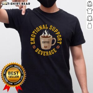 Official Coffee Emotional Support Beverage T-Shirt featuring a playful coffee graphic and motivational quote.