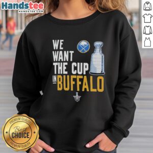 Alt Text: Official Buffalo Sabres sweatshirt featuring We Want The Cup logo, perfect for fans supporting their team.