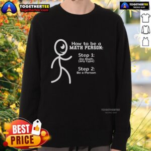 Alt Text: Stylish stickman sweatshirt showcasing the phrase How to Be a Math Person, perfect for math enthusiasts.